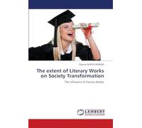 The extent of Literary Works on Society Transformation: The influence of literary Works
