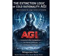 The Extinction Logic of Cold Rationality: AGI: The Fate of Humanity in the Age Beyond Humans