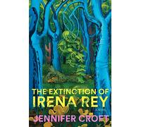 The Extinction of Irena Rey