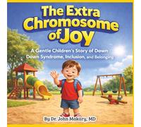 The Extra Chromosome of Joy: A Gentle Children's Story of Down syndrome, Inclusion, and Belonging