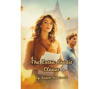 The Extra Credit Clause: A failing student. A forbidden attraction.