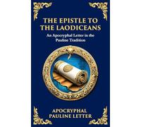 The Extra Pauline Letters: 3 Corinthians, Laodiceans, and Other Lost Writings Attributed to Paul (Library of Alexandria)