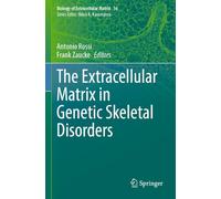 The Extracellular Matrix in Genetic Skeletal Disorders: 16 (Biology of Extracellular Matrix)