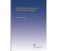 The Extraction and Saturation of Soils With Volatile Antiseptics