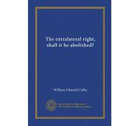 The extralateral right, shall it be abolished?