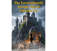 The Extraordinarily Strange Tale of Solomon Fox