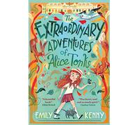 The Extraordinary Adventures of Alice Tonks: Longlisted for the Adrien Prize, 2022: 1