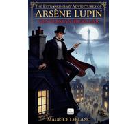 The Extraordinary Adventures of Arsène Lupin: (Gentleman-Burglar)