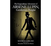 THE EXTRAORDINARY ADVENTURES OF ARSÈNE LUPIN, GENTLEMAN-BURGLAR