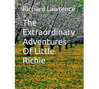The Extraordinary Adventures Of Little Richie