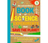 The Extraordinary Book of Science Experiments to Save the Planet (The Extraordinary Books)