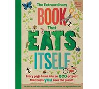 The Extraordinary Book That Eats Itself: A unique environmental children’s activity book, packed with fun-filled eco projects to enjoy during the Summer holidays!
