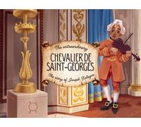 The extraordinary Chevalier de Saint-Georges: The story of Joseph Bologne