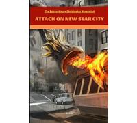 The Extraordinary Christopher Nevermind: Attack on New Star City