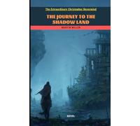 The Extraordinary Christopher Nevermind: The Journey to the Shadow Land