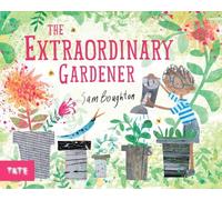 The Extraordinary Gardener: Sam Boughton