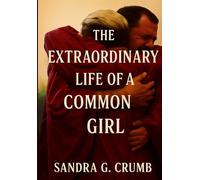 The Extraordinary Life of a Common Girl