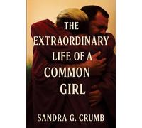 The Extraordinary Life of a Common Girl