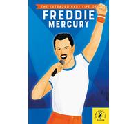 The Extraordinary Life Of Freddie Mercury (Extraordinary Lives, 12)
