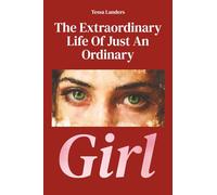 The Extraordinary Life Of Just An Ordinary Girl