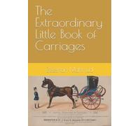 The Extraordinary Little Book of Carriages