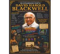 The Extraordinary Story of David Harold Blackwell. Mathematician, Trailblazer, Visionary, Legacy Maker: Legacy He opened doors, he broke barriers, He showed us that brilliance has no limits