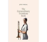 The Extraordinary Trombone Book