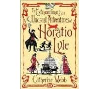 The Extraordinary & Unusual Adventures Of Horatio Lyle (ebook)