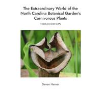 The Extraordinary World of the North Carolina Botanical Garden's Carnivorous Plants