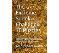 The Extreme Sudoku Challenge: 30 Puzzles: Hard to Expert Level Logic Puzzles for Adults and Seniors | A Massive Brain Training Book to Sharpen Focus with Solutions Included