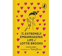The Extremely Embarrassing Life of Lottie Brooks: Puffin 85th Anniversary Clothbound Collection: 1