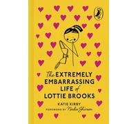 The Extremely Embarrassing Life of Lottie Brooks: The first hilarious diary in the bestselling series: 1 (Puffin 85th Anniversary Clothbound Collection)