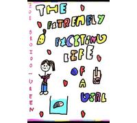 The Extremely Exciting Life of a Girl