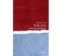 The Eye: A Very Short Introduction (Very Short Introductions)