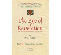 THE EYE OF REVELATION: The Ancient Tibetan Rites of Rejuvenation