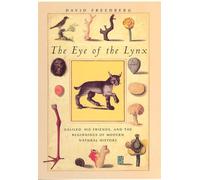 The Eye of the Lynx: Galileo, His Friends, and the Beginnings of Modern Natural History