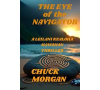 The Eye of the Navigator: A Leilani Kealoha Hawaiian Thriller (Kealoha Island Thrillers)