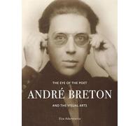 The Eye of the Poet: André Breton and the Visual Arts