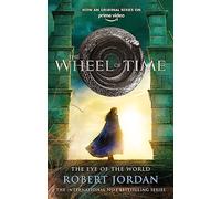 The Eye Of The World: Book 1 of the Wheel of Time (Now a major TV series)