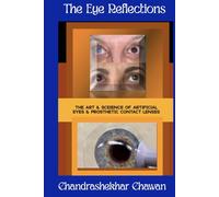 The Eye Reflections: The Art and Science of Artificial Eyes & Prosthetic Contact Lenses