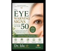 The Eye Warning Signs After 50 A Complete Guide to Naturally Managing Eyelid Twitching and Eye Nerve Fatigue: From Fatigue, Stress, and Body Imbalance to Restoring Eye Stability and Clear Vision