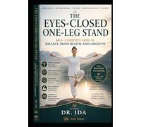 The Eyes-Closed One-Leg Stand An A-Z Complete Guide to Balance, Brain Health, and Longevity