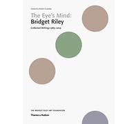 Bridget Riley – La mente del ojo: Escritos recopilados 1965-2019 – Thames & Hudson