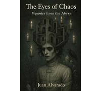 The Eyes of Chaos: Memoirs from the Abyss