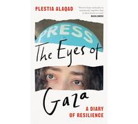 The Eyes of Gaza: A Diary of Resilience