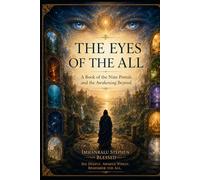 The Eyes Of The All: A Book of the Nine Portals and the Awakening Beyond