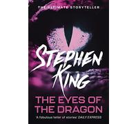 The Eyes of the Dragon: From the mind of the ultimate storyteller