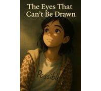 The Eyes That Can’t Be Drawn