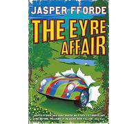 The Eyre Affair: Thursday Next Book 1