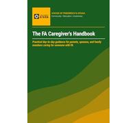 The FA Caregiver's Handbook: Practical day-to-day guidance for parents, spouses, and family members caring for someone with FA